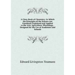   for the Use of Academies and Schools Edward Livingston Youmans Books