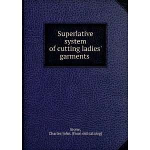  Superlative system of cutting ladies garments Charles 