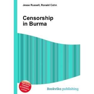  Censorship in Burma Ronald Cohn Jesse Russell Books