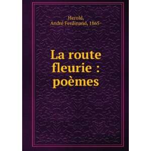  La route fleurie  poÃ¨mes AndrÃ© Ferdinand, 1865 