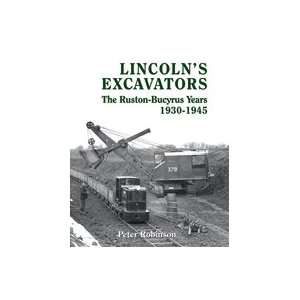    Lincolns Excavators The Ruston Bucyrus Years 1930 1945 Books