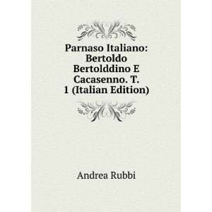   Bertolddino E Cacasenno. T. 1 (Italian Edition) Andrea Rubbi Books