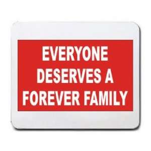  EVERYONE DESERVES A FOREVER FAMILY Mousepad Office 