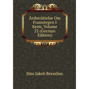   Kemi, Volume 22 (German Edition) JÃ¶ns Jakob Berzelius Books