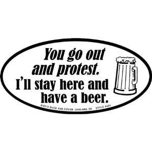  You Protest While I Drink Sticker Automotive