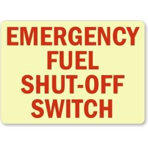  Emergency Fuel Shut Off Switch Glow Vinyl Sign, 10 x 7 
