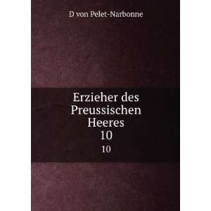  Erzieher des Preussischen Heeres. 10 D von Pelet Narbonne Books