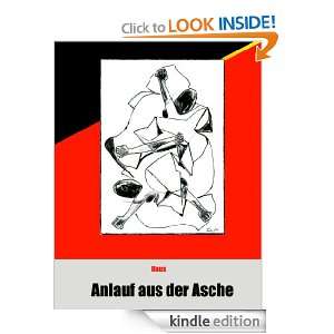 Anlauf aus der Asche (German Edition) Heinz Uwe Haus, Utz Uwe Haus 