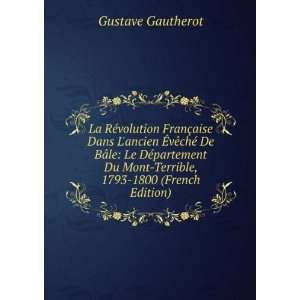   Du Mont Terrible, 1793 1800 (French Edition) Gustave Gautherot Books