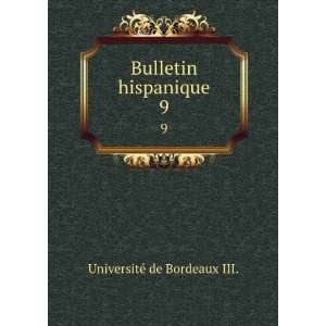  Bulletin hispanique. 9 UniversitÃ© de Bordeaux III 