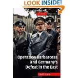 Operation Barbarossa and Germanys Defeat in the East (Cambridge 