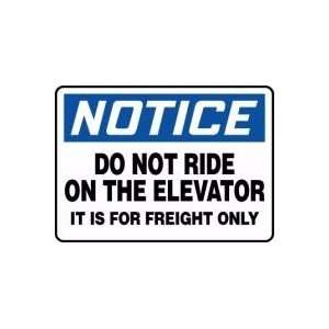  NOTICE Do Not Ride On The Elevator It Is For Freight Only 