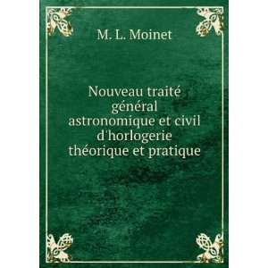   et civil dhorlogerie thÃ©orique et pratique M. L. Moinet Books