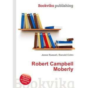  Robert Campbell Moberly Ronald Cohn Jesse Russell Books