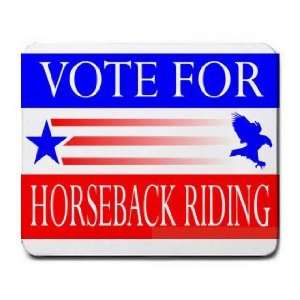  VOTE FOR HORSEBACK RIDING Mousepad