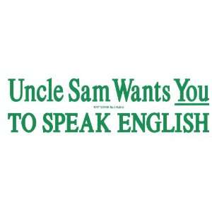   Uncle Sam Wants You To Speak English   Bumper Sticker 