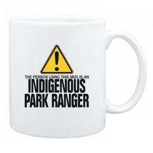   This Mug Is A Indigenous Park Ranger  Mug Occupations
