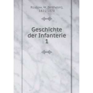  Geschichte der Infanterie. 1 W. (Wilhelm), 1821 1878 