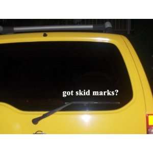  got skid marks? Funny decal sticker Brand New Everything 