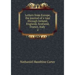   Ireland, England, Scotland, France, Italy . 2 Nathaniel Hazeltine