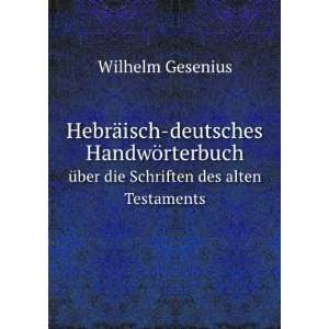 HebrÃ¤isch deutsches HandwÃ¶rterbuch Ã¼ber die Schriften des 