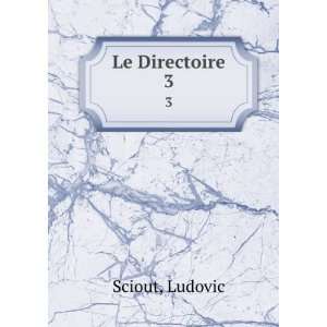  Le Directoire. 3 Ludovic Sciout Books