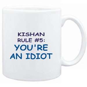 Mug White  Kishan Rule #5 Youre an idiot  Male Names  