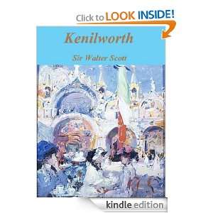 Kenilworth; A Classic Novel by Scottish Writer (Annotated) by Sir 