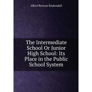   Place in the Public School System Alfred Bertram Kuykendall Books