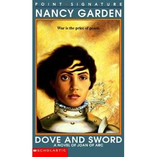 Dove and Sword A Novel of Joan of Arc (Point Signature) by Nancy 