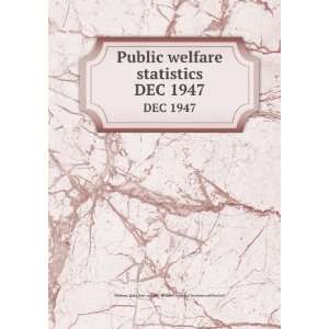 Public welfare statistics. DEC 1947 Montana. State Dept. of Public 