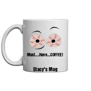 Must Have Coffee Mug Custom 11oz Ceramic Coffee Mug  