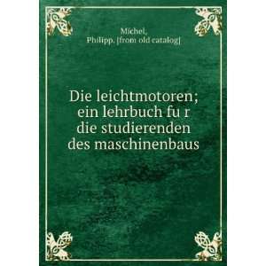   des maschinenbaus Philipp. [from old catalog] Michel Books