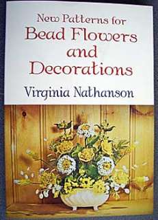 New Patterns for BEAD FLOWERS and DECORATIONS Book OOP  