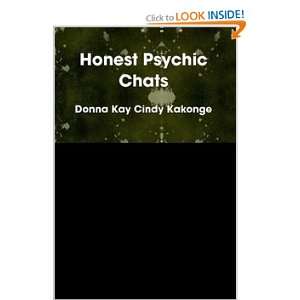 Honest Psychic Chats (9781926734002) Donna Kay Cindy 