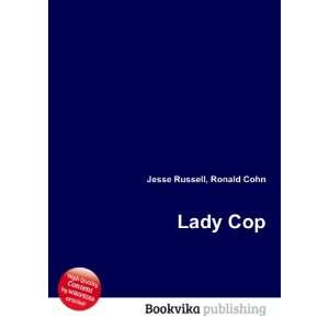  Lady Cop Ronald Cohn Jesse Russell Books