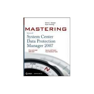   Mastering System Center Data Protection Manager 2007 [PB,2008] Books