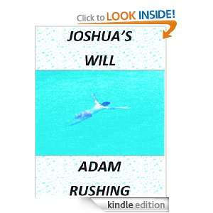 Joshuas Will Adam Rushing  Kindle Store