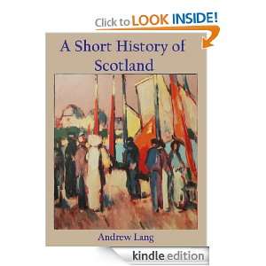 Short History of Scotland (Annotated) Andrew Lang  