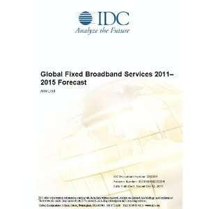  Global Fixed Broadband Services 2011 2015 Forecast Amy 