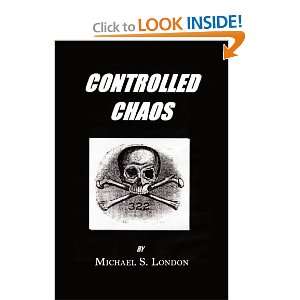  Controlled Chaos (9781434329400) Michael London Books