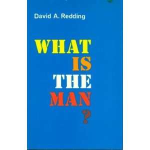  What is the man? David A Redding Books