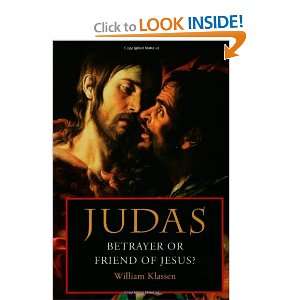 Judas Betrayer or Friend of Jesus and over one million other books 