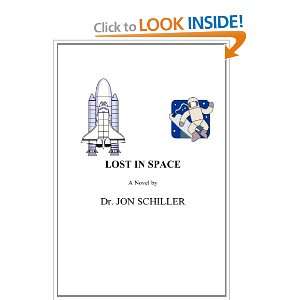  Lost In Space (9780977430536) Dr. Jon Schiller Books
