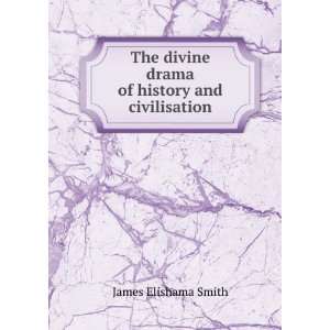  The divine drama of history and civilisation. James 