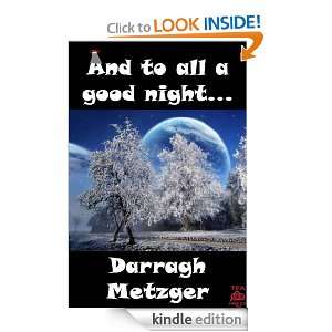 And To All A Good Night Darragh Metzger  Kindle Store