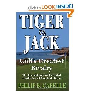  Tiger vs. Jack Golfs Greatest Rivalry (9780615423883 