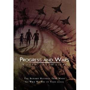  Progress and Wars The Bloody History that made us who we 