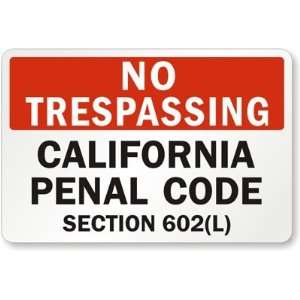 No Trespassing, California Panel Code, Section 602(L) Engineer Grade 