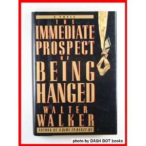   Prospect of Being Hanged (9780670822478) Walter Walker Books